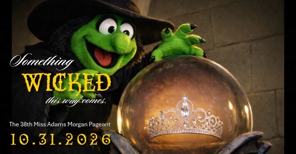 Miss Adams Morgan 2026- Something Wicked This Way Comes